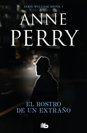 EL ROSTRO DE UN EXTRAO (DETECTIVE WILLIAM MONK 1)