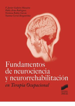 FUNDAMENTOS DE NEUROCIENCIA Y NEURORREHABILITACIN EN TERAPIA OCUPACIONAL