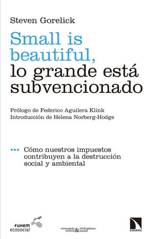 SMALL IS BEAUTIFUL, LO GRANDE EST SUBVENCIONADO