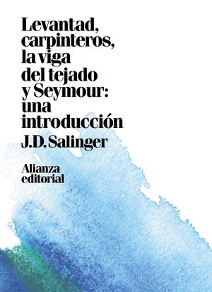 LEVANTAD, CARPINTEROS, LA VIGA DEL TEJADO. SEYMOUR: UNA INTRODUCCIN