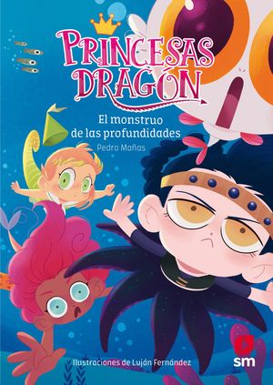 PRINCESAS DRAG�N 6: EL MONSTRUO DE LAS PROFUNDIDADES