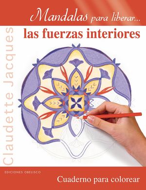 MANDALAS PARA LIBERAR...LAS FUERZAS INTERIOERS