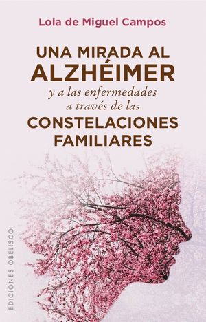 UNA MIRADA AL ALZH�IMER Y A LAS ENFERMEDADES A TRAV�S DE LAS CONSTELACIONES FAMI
