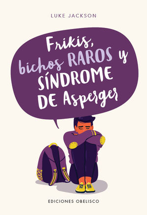 FRIKIS, BICHOS RAROS Y SNDROME DE ASPERGER