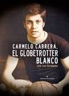 CARMELO CABRERA, EL GLOBETROTTER BLANCO