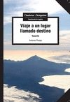 VIAJE A UN LUGAR LLAMADO DESTINO