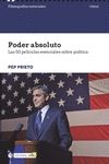 PODER ABSOLUTO. LAS 50 PEL�CULAS ESENCIALES SOBRE POL�TICA