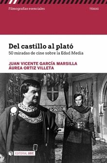 DEL CASTILLO AL PLATO. 50 MIRADAS DE CINE SOBRE LA EDAD MED