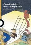 QUERIDO HIJO: EST�S DESPEDIDO