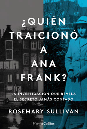 QUIN TRAICION A ANA FRANK? LA INVESTIGACIN QUE REVELA EL SECRE