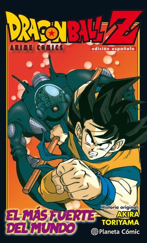 DRAGON BALL Z ANIME COMIC EL HOMBRE MS FUERTE DEL MUNDO