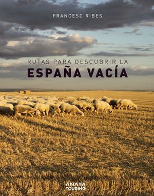 RUTAS PARA DESCUBRIR LA ESPAA VACIA