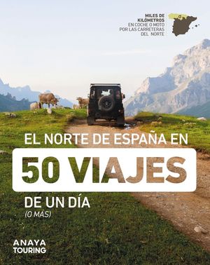 EL NORTE DE ESPAA EN 50 VIAJES DE UN DA