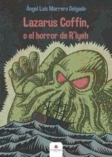 LAZARUS COFFIN, O EL HORROR DE RLYEH