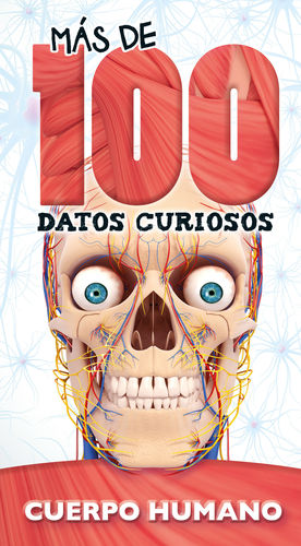 MS DE 100 DATOS CURIOSOS CUERPO HUMANO