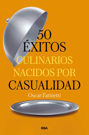 50 XITOS CULINARIOS NACIDOS POR CASUALIDAD
