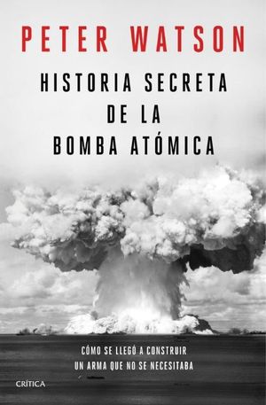 HISTORIA SECRETA DE LA BOMBA ATMICA