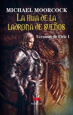 HIJA DE LA LADRONA SUE�OS - UCRONIAS DE ELRIC I
