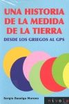 UNA HISTORIA DE MEDIDA DE LA TIERRA. DESDE LOS GRIEGOS AL GPS