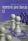 REPERTORIO PARA BLANCAS II. APERTURAS