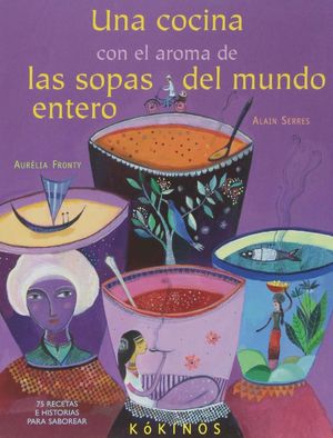 COCINA CON EL AROMA DE LAS SOPAS DEL MUNDO ENTERO, UNA