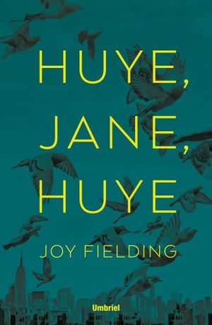�HUYE, JANE, HUYE!