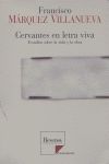 CERVANTES EN LETRA VIVA