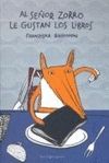 AL SE�OR ZORRO LE GUSTAN LOS LIBROS