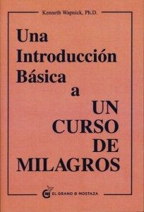 UNA INTRODUCCI�N B�SICA A UN CURSO DE MILAGROS