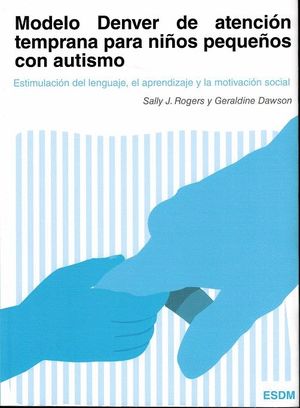 MODELO DENVER DE ATENCIN TEMPRANA PARA NIOS PEQUEOS CON AUTISMO