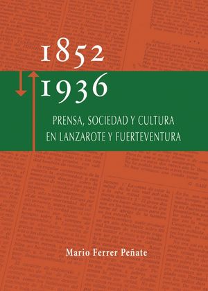 PRENSA, SOCIEDAD Y CULTURA EN LANZAROTE Y FUERTEVENTURA