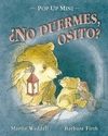 �NO DUERMES, OSITO? PO UP MINI