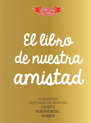 EL LIBRO DE NUESTRA  AMISTAD