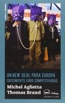 UN NEW DEAL PARA EUROPA. CRECIMIENTO, EURO, COMPETITIVIDAD