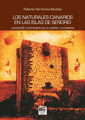 LOS NATURALES CANARIOS EN LAS ISLAS DE SE�ORIO