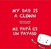 MI PAP ES UN PAYASO / MY DAD IS A CLOWN