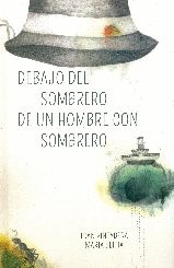 DEBAJO DEL SOMBRERO DE UN HOMBRE CON SOMBRERO