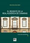 REGENTE DE LA REAL AUDIENCIA DE CANARIAS, EL ( SIGLOS XVI-XVIII)