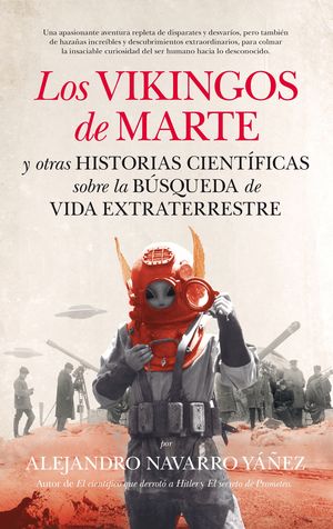 LOS VIKINGOS DE MARTE Y OTRAS HISTORIAS CIENT�FICAS SOBRE LA B�SQUEDA DE VIDA EX