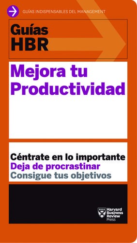 GUAS HBR. MEJORA TU PRODUCTIVIDAD