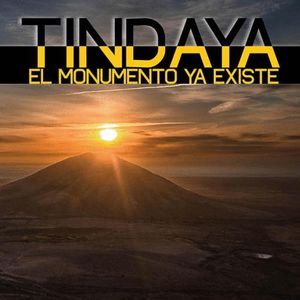 TINDAYA, EL MONUMENTO YA EXISTE