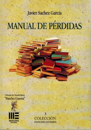 MANUAL DE PERDIDAS. I PREMIO DE NOVELA BREVE PANCHO GUERRA