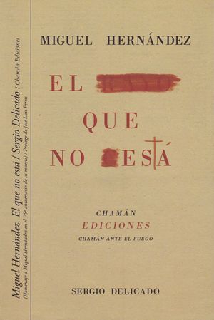 MIGUEL HERN�NDEZ. EL QUE NO EST�