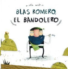 BLAS ROMERO, EL BANDOLERO