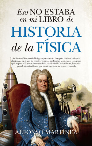 ESO NO ESTABA EN MI LIBRO DE HISTORIA DE LA FSICA