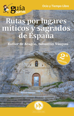 GU�ABURROS RUTAS POR LUGARES M�TICOS Y SAGRADOS DE ESPA�A