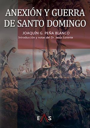 ANEXI�N Y GUERRA DE SANTO DOMINGO