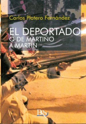 EL DEPORTADO. O DE MARTI�O A MART�N