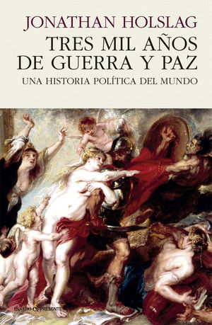 TRES MIL A�OS DE GUERRA Y PAZ