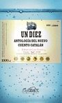 UN DIEZ. ANTOLOGIA DEL NUEVO CUENTO CATALAN